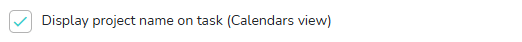 Option to display name of the project on the tasks in the Calendars view